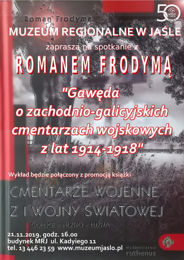 roman frodyma – „gawęda o zachodnio-galicyjskich cmentarzach wojskowych z lat 1914 – 1918”.