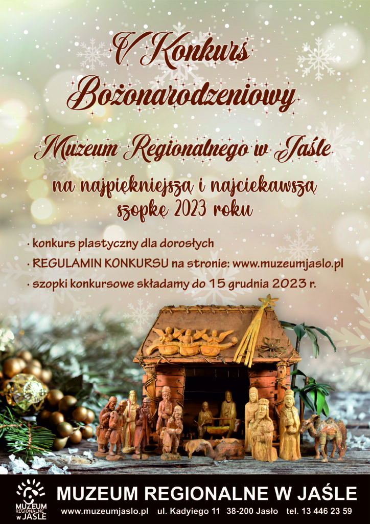 v konkurs boŻonarodzeniowy -  muzeum regionalnego w jaŚle -                                                        na  najpiĘkniejszĄ  i  najciekawszĄ szopkĘ - 2023 roku