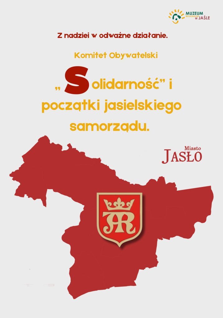 z nadziei w odważne działanie - początki jasielskiego samorządu