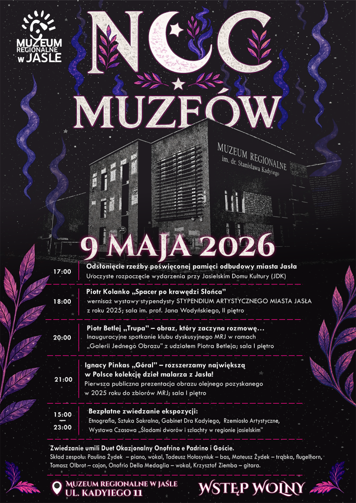 już 9 maja zapraszamy was na wyjątkową noc muzeów w jaśle!