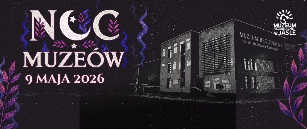 już 9 maja zapraszamy was na wyjątkową noc muzeów w jaśle!