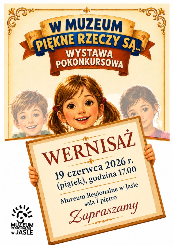 zapraszamy na wernisaż wystawy pokonkursowej „w muzeum piękne rzeczy są…”